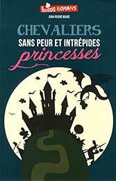 Chevaliers sans peur et intrépides princesses