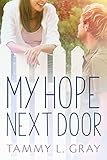 My Hope Next Door (The Fairfield) by Tammy L. Gray