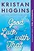 Good Luck with That - Book by Kristan Higgins
