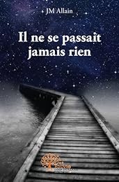 Il ne se passait jamais rien