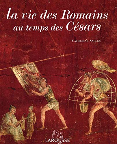 Amazon Fr La Vie Des Romains Au Temps Des Cesars Catherine Salles Francois Trassard Livres