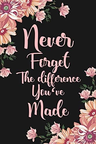 Never Forget The Difference You've Made: Floral Retirement & Appreciation Gifts for Women | Retirement Journal For Women | Retirement Gifts For Women Teachers