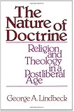 The Nature of Doctrine: Religion and Theology in a Postliberal Age