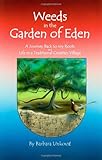 Weeds in the Garden of Eden by Barbara Unkovic