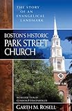 Boston's Historic Park Street Church: The Story of an Evangelical Landmark by Garth M Rosell