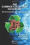 The Garbage Collection Handbook: The Art of Automatic Memory Management (Chapman & Hall/CRC Applied Algorithms and Data Structures series) cover