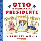 Otto se presenta para presidente: (Spanish language edition of Otto Runs for President) (Spanish Edition)