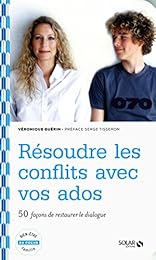 Résoudre les conflits avec vos ados