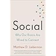 Social: Why Our Brains Are Wired to Connect