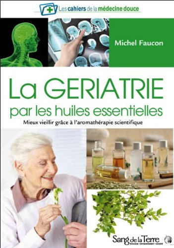 La  gériatrie par les huiles essentielles