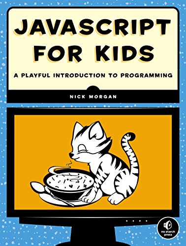 JavaScript for Kids: A Playful Introduction to Programming - Best Tech ...