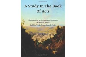 A Study In The Book of Acts: The Beginning of the Messianic Movement of Messiah Yeshua