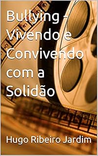 Livro Bullying - Vivendo e Convivendo com a Solidão