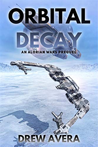 ORBITAL DECAY: AN ALORIAN WARS PREQUEL