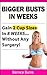 Bigger Busts In Weeks - Gain 2 Cup Sizes In 8 Weeks Without Any Surgery! (How to Get Bigger Breasts Naturally Book 1)
