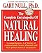 The Complete Encyclopedia of Natural Healing: A comprehensive A-Z listing of common and chronic illnesses and their proven natural treatments