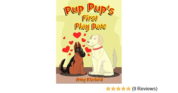 Pup Pups First Play Date The Pup Pup Series - 