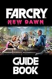 Far Cry: New Dawn Guide Book Far Cry: New Dawn Guide Book