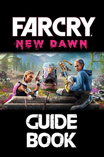 Far Cry: New Dawn Guide Book Far Cry: New Dawn Guide Book