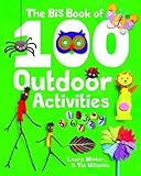 The Big Book of 100 Outdoor Activities by Laura Minter, Tia Williams