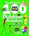 The Big Book of 100 Outdoor Activities by Laura Minter, Tia Williams