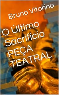 Livro O Último Sacrifício -Peça Teatral