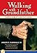 Walking with Grandfather: The Wisdom of Lakota Elders by Joseph Marshall III
