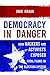 Democracy in Danger: How Hackers and Activists Exposed Fatal Flaws in the Election System by 