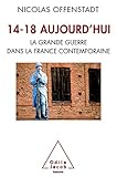Image de 14-18 aujourd'hui : La grande guerre dans la France contemporaine