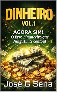 Livro Dinheiro Vol. 1 - Agora Sim!: O Erro financeiro que Ninguém te contou (Série Ganhe Dinheiro)