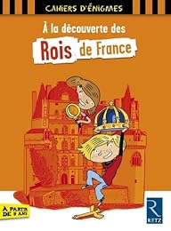 À la découverte des rois de France
