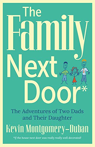 The Family Next Door: The Adventures of Two Dads and Their Daughter