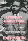 Literary Garveyism: Garvey, Black Arts, and the Harlem Renaissance