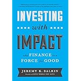 Investing with Impact: Why Finance is a Force for Good