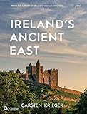 Ireland's Ancient East by Carsten Krieger