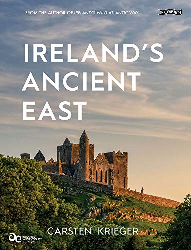 Ireland's Ancient East by Carsten Krieger