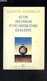Guide des usages et du savoir vivre en Europe by 