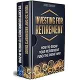 Investing for Retirement 2 Manuscripts: How to grow your retirement fund the right way