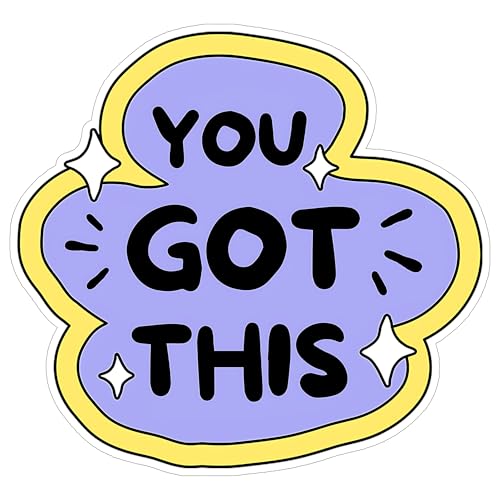 You Got This Sticker 4 Inch