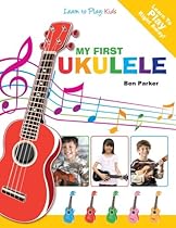 My First Ukulele For Kids: Learn To PLay: Kids