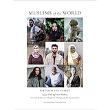 Muslims of the World: Portraits and Stories of Hope, Survival, Loss, and Love