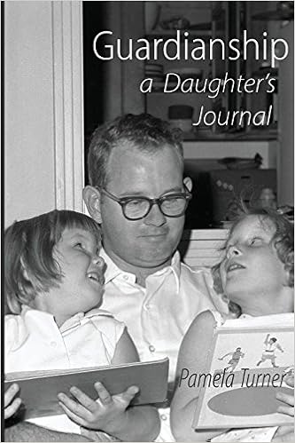 Guardianship a Daughter's Journal, by Pamela Turner Guardianship a Daughter's Journal, by Pamela Turner