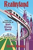 Realityland: True-Life Adventures at Walt Disney World cover