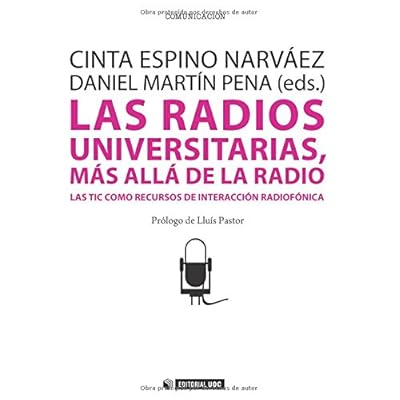 Las radios universitarias, más allá de la radio: Las TIC como recursos de interacción radiofónica (Manuales)