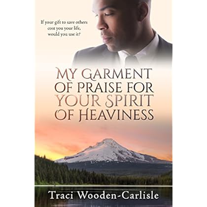 My Garment of Praise for Your Spirit of Heaviness (Promises To Zion Book 3)
