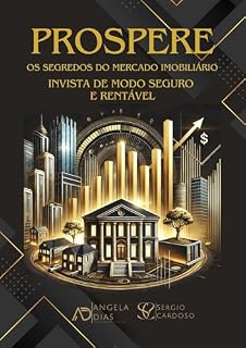 Livro Prospere: Os segredos do Mercado Imobiliário. Invista de modo seguro e rentável