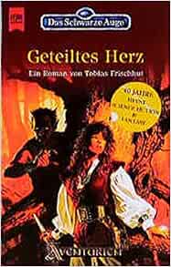 Das Schwarze Auge 48 Geteiltes Herz Frischhut Tobias Kiesow Ulrich 9783453172241 Amazon Com Books