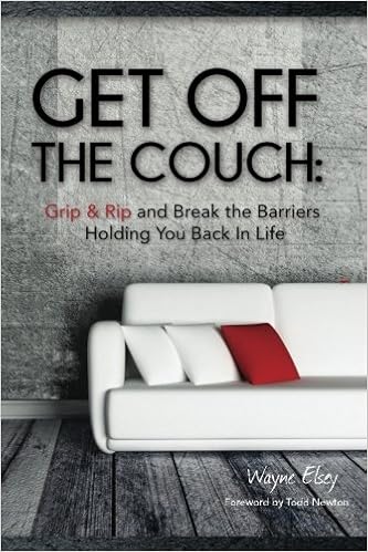 Get Off The Couch Grip Rip And Break The Barriers Holding You