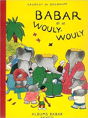 Amazon Fr Babar Et Le Wouly Wouly Brunhoff Laurent De Livres