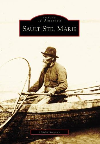 Sault Saint Marie (Images of America: Michigan)